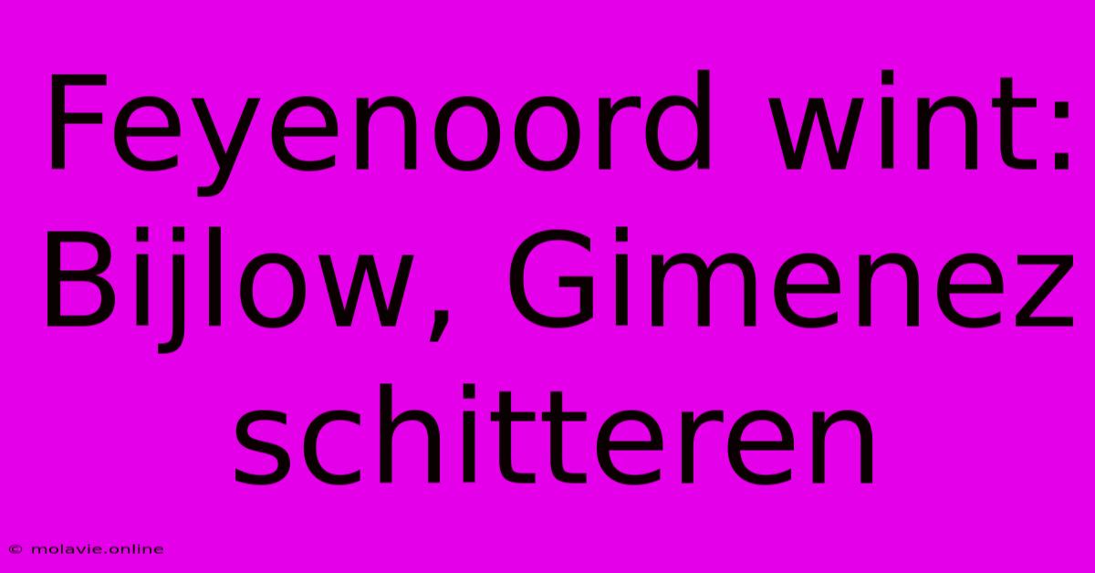 Feyenoord Wint: Bijlow, Gimenez Schitteren